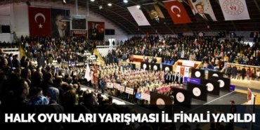HALK OYUNLARI YARIŞMASI İL FİNALİ YAPILDI