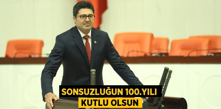 SONSUZLUĞUN 100.YILI KUTLU OLSUN