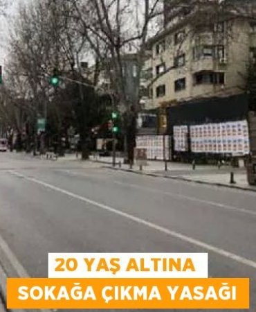 20 YAŞ ALTINA SOKAĞA ÇIKMA YASAĞI