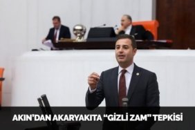 AKIN’DAN AKARYAKITA “GİZLİ ZAM” TEPKİSİ