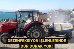 DEZENFEKSİYON İŞLEMLERİNDE DUR DURAK YOK!
