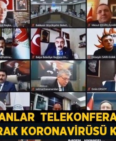 Başkanlar telekonferansla buluşarak Koronavirüsü konuştu