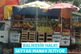 BALIKESİR HALKI SEYYAR MANAV İSTİYOR