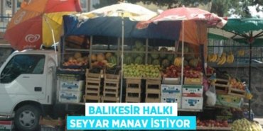 BALIKESİR HALKI SEYYAR MANAV İSTİYOR