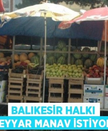 BALIKESİR HALKI SEYYAR MANAV İSTİYOR