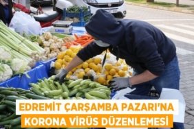 Edremit Çarşamba Pazarı’na korona virüs düzenlemesi