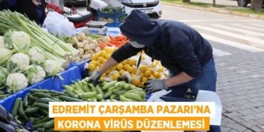 Edremit Çarşamba Pazarı’na korona virüs düzenlemesi
