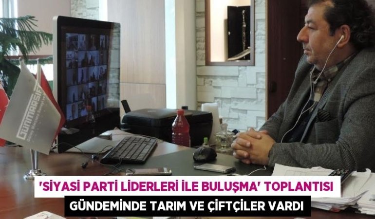 “Siyasi Parti Liderleri ile Buluşma” Toplantısı Gündeminde Tarım ve Çiftçiler vardı