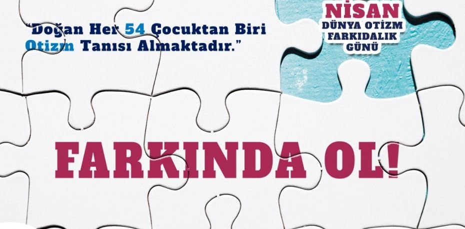 2 Nisan Dünya Otizm Farkındalık Günü İlk Defa Sessiz Geçecek