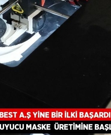 BEST A.Ş YİNE BİR İLKİ BAŞARDI KORUYUCU MASKE ÜRETİMİNE BAŞLADI