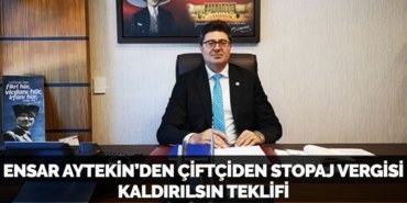 ENSAR AYTEKİN: ÇİFTÇİDEN STOPAJ VERGİSİ KALDIRILSIN