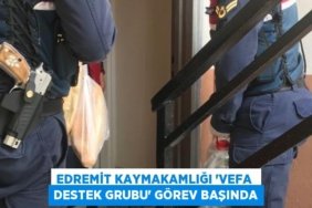EDREMİT KAYMAKAMLIĞI “VEFA DESTEK GRUBU” GÖREV BAŞINDA