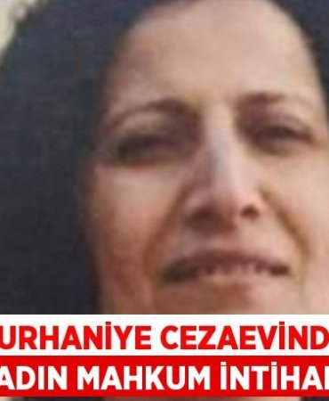 BURHANİYE CEZAEVİNDE KADIN MAHKUM İNTİHARI