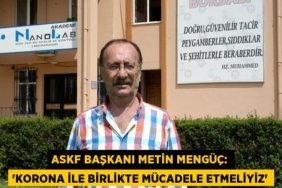 ASKF Başkanı Metin Mengüç: “Korona ile birlikte mücadele etmeliyiz”