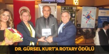 DR. GÜRSEL KURT’A ROTARY ÖDÜLÜ