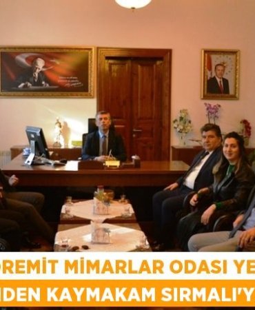 EDREMİT MİMARLAR ODASI YENİ YÖNETİMİNDEN KAYMAKAM SIRMALI’YA ZİYARET