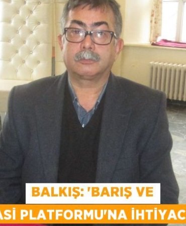 Balkış: “Barış ve Demokrasi Platformu’na ihtiyacımız var”