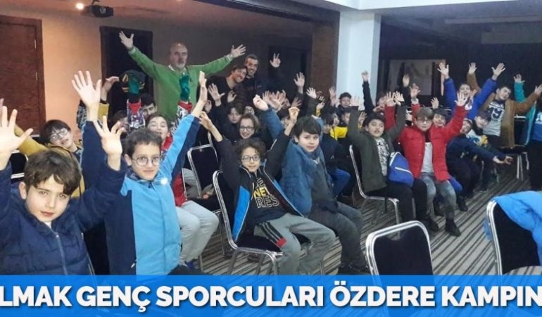 ÇELMAK GENÇ SPORCULARI ÖZDERE KAMPINDA