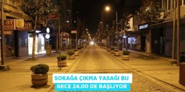 SOKAĞA ÇIKMA YASAĞI BU GECE 24.00 DE BAŞLIYOR