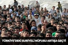 TÜRKİYE’DEKİ SURİYELİ NÜFUSU ARTIŞA GEÇTİ