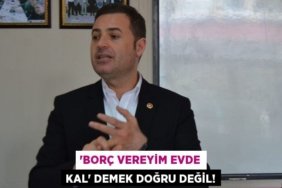 “BORÇ VEREYİM EVDE KAL” DEMEK DOĞRU DEĞİL!