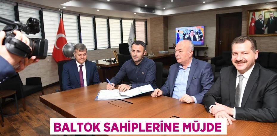 BALTOK SAHİPLERİNE MÜJDE