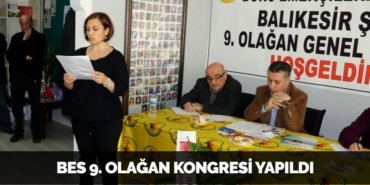 BES 9. OLAĞAN KONGRESİ YAPILDI