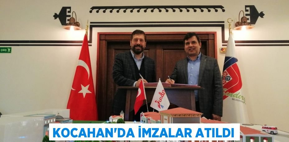 Kocahan’da İmzalar Atıldı