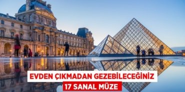 Evden Çıkmadan Gezebileceğiniz 17 Sanal Müze