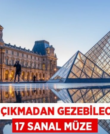 Evden Çıkmadan Gezebileceğiniz 17 Sanal Müze
