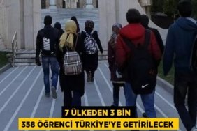 7 ülkeden 3 bin 358 öğrenci Türkiye'ye getirilecek