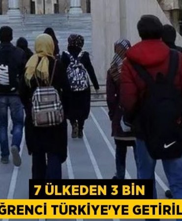 7 ülkeden 3 bin 358 öğrenci Türkiye'ye getirilecek