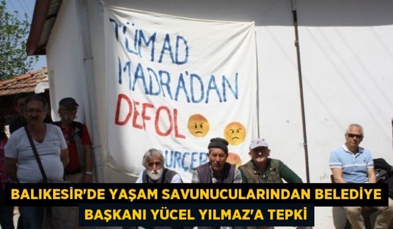 Balıkesir'de yaşam savunucularından Belediye Başkanı Yücel Yılmaz'a tepki