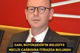 SARI, BÜYÜKŞEHİR'İN BELEDİYE MECLİS ÇAĞRISINA İTİRAZDA BULUNDU