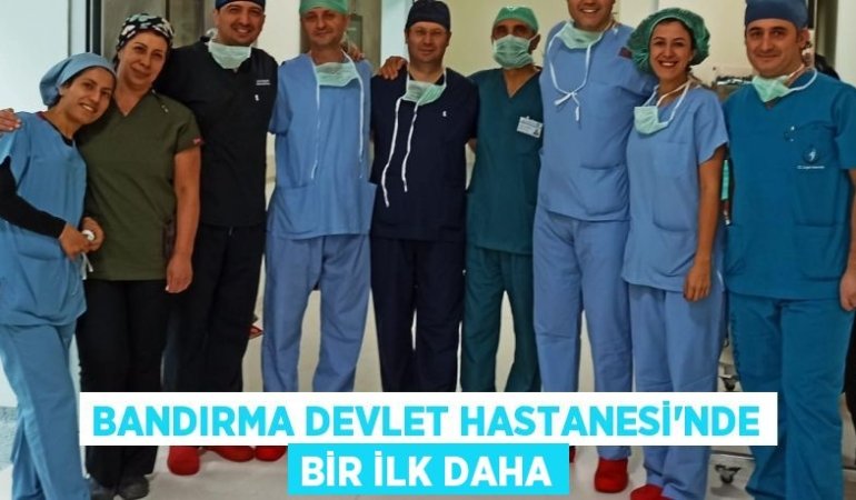 Bandırma Devlet Hastanesi’nde bir ilk daha