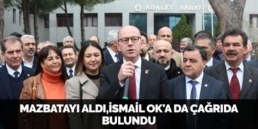 MAZBATAYI ALDI,İSMAİL OK'A DA ÇAĞRIDA BULUNDU
