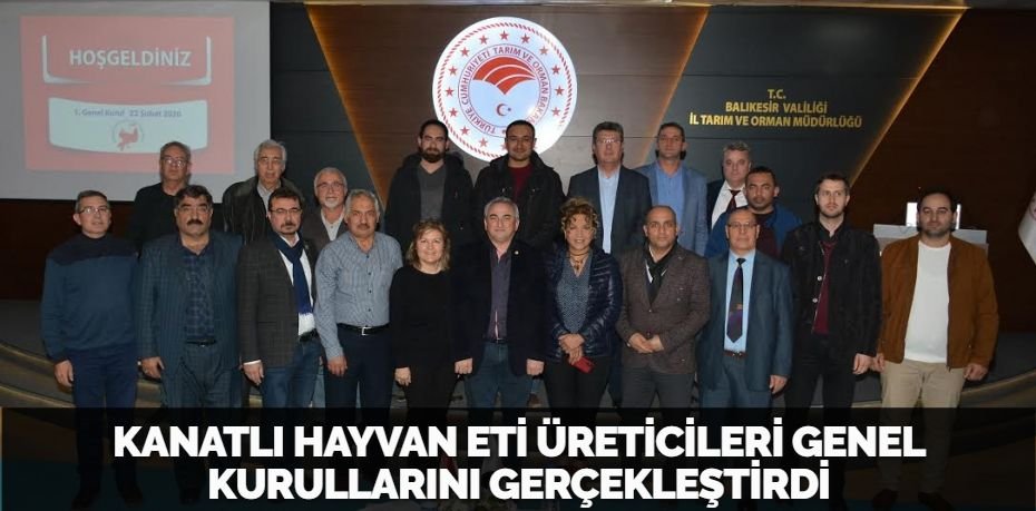 KANATLI HAYVAN ETİ ÜRETİCİLERİ GENEL KURULLARINI GERÇEKLEŞTİRDİ