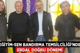 Eğitim-Sen Bandırma Temsilciliği’nde Erdal Doğru dönemi