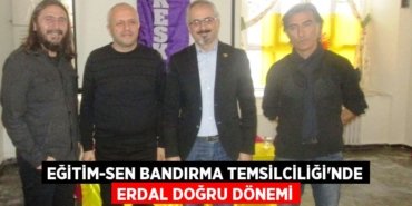 Eğitim-Sen Bandırma Temsilciliği’nde Erdal Doğru dönemi