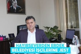 Hayırseverden Erdek Belediyesi işçilerine jest
