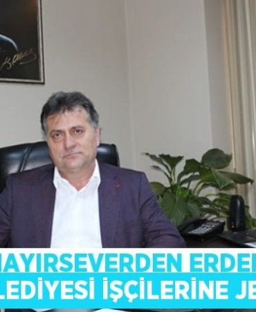 Hayırseverden Erdek Belediyesi işçilerine jest