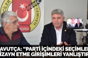 HAVUTÇA: “PARTİ İÇİNDEKİ SEÇİMLERİ DİZAYN ETME GİRİŞİMLERİ YANLIŞTIR”