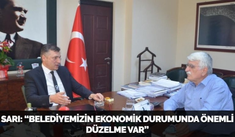 SARI: “BELEDİYEMİZİN EKONOMİK DURUMUNDA ÖNEMLİ DÜZELME VAR”