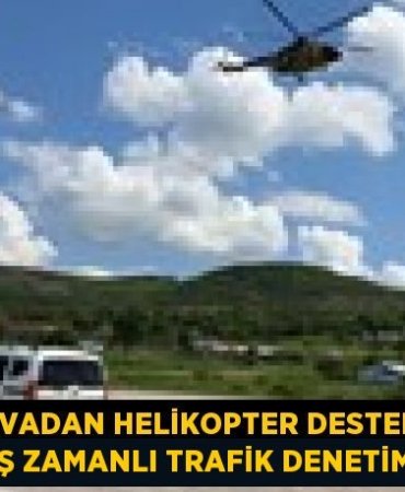 Havadan Helikopter Destekli Eş Zamanlı Trafik Denetimi