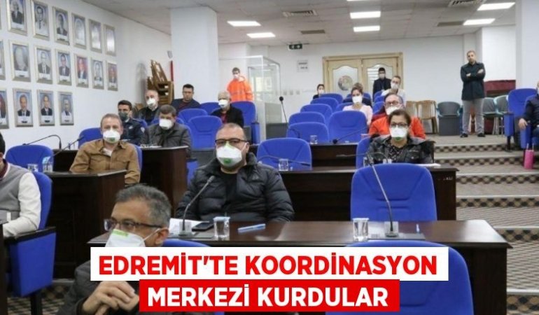 EDREMİT’TE KOORDİNASYON MERKEZİ KURDULAR
