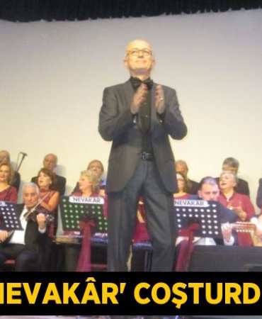 “Nevakâr” coşturdu