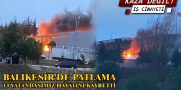 Balıkesir'de patlayıcı üreten fabrikada patlama